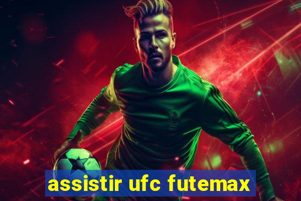 assistir ufc futemax